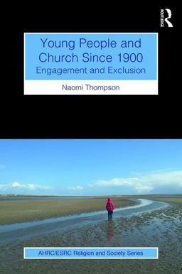 Young People and Church Since 1900 Engagement and Exclusion  9781472489784 Front Cover