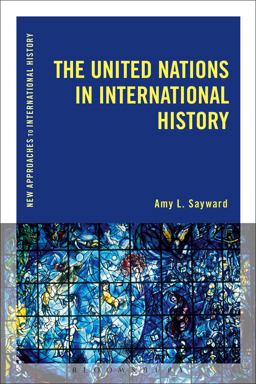United Nations in International History  9781472510037 Front Cover