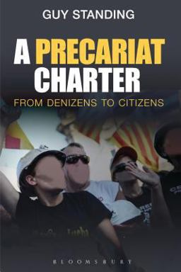 Precariat Charter From Denizens to Citizens  9781472510396 Front Cover