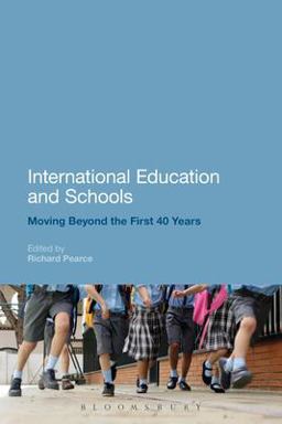 International Education and Schools Moving Beyond the First 40 Years  9781472510747 Front Cover
