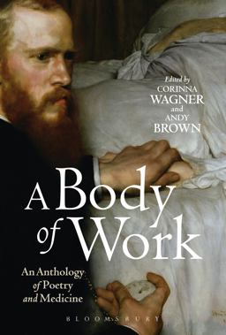 Body of Work: an Anthology of Poetry and Medicine  9781472513298 Front Cover