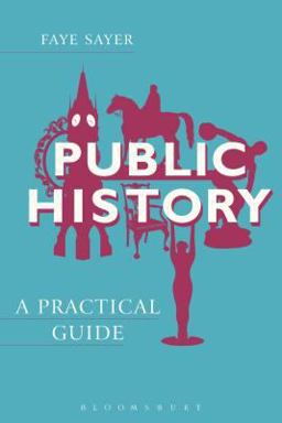 Public History A Practical Guide  9781472513663 Front Cover