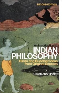 Introduction to Indian Philosophy Hindu and Buddhist Ideas from Original Sources 2nd 9781472524768 Front Cover