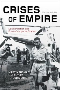 Crises of Empire Decolonization and Europe's Imperial States 2nd 9781472530257 Front Cover