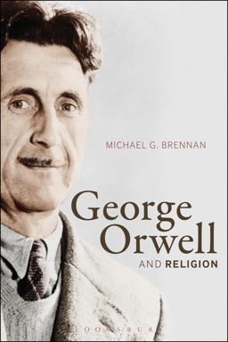 George Orwell and Religion  9781472531940 Front Cover