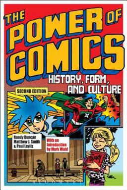 Power of Comics History, Form, and Culture 2nd 9781472535702 Front Cover
