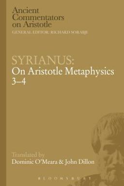 Syrianus: on Aristotle Metaphysics 3-4 Syrianus: on Aristotle Metaphysics 3-4