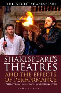 Shakespeare's Theatres and the Effects of Performance  9781472558596 Front Cover
