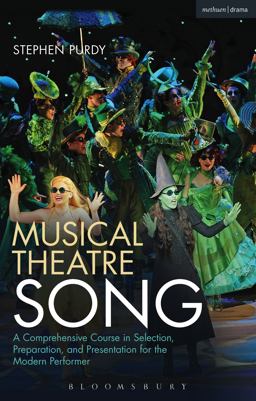 Musical Theatre Song A Comprehensive Course in Selection, Preparation, and Presentation for the Modern Performer  9781472566560 Front Cover