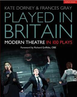 Played in Britain Modern Theatre in 100 Plays  9781472568670 Front Cover