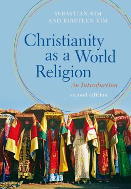 Christianity As a World Religion An Introduction 2nd 9781472569356 Front Cover