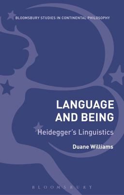Language and Being Heidegger's Linguistics  9781472573155 Front Cover
