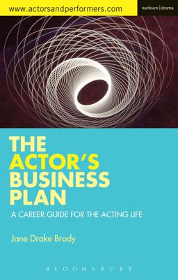 Actor's Business Plan A Career Guide for the Acting Life  9781472573698 Front Cover