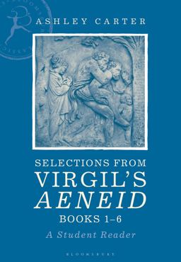 Selections from Virgil's Aeneid Books 1-6 A Student Reader  9781472575708 Front Cover