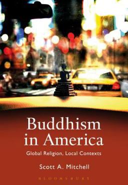 Buddhism in America Global Religion, Local Contexts  9781472581938 Front Cover