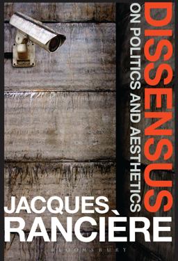 Dissensus On Politics and Aesthetics  9781472583550 Front Cover