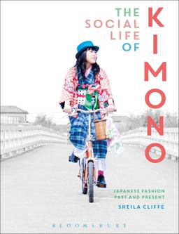 Social Life of Kimono Japanese Fashion Past and Present  9781472585523 Front Cover