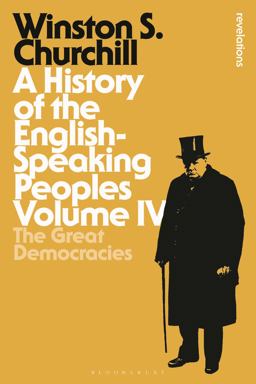 History of the English-Speaking Peoples Volume IV The Great Democracies  9781472585714 Front Cover