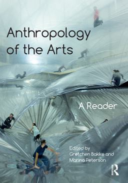 Anthropology of the Arts A Reader  9781472585929 Front Cover