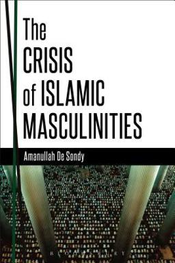 Crisis of Islamic Masculinities  9781472587145 Front Cover