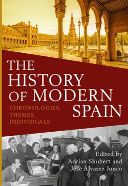 History of Modern Spain Chronologies, Themes, Individuals  9781472591975 Front Cover