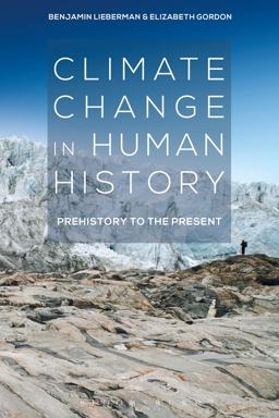 Climate Change in Human History Prehistory to the Present  9781472598509 Front Cover