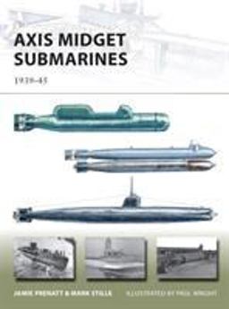 Axis Midget Submarines 1939-45  9781472801227 Front Cover