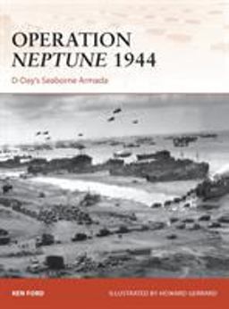 Operation Neptune 1944 D-Day's Seaborne Armada  9781472802712 Front Cover