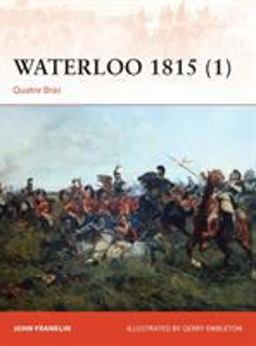 Waterloo 1815 (1) Quatre Bras  9781472803634 Front Cover