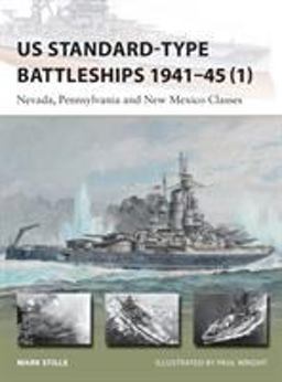 US Standard-Type Battleships 1941-45 (1) Nevada, Pennsylvania and New Mexico Classes  9781472806963 Front Cover