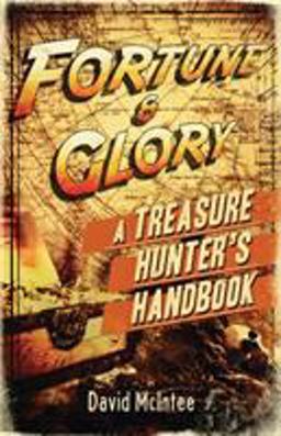 Fortune and Glory: a Treasure Hunter's Handbook