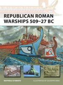 Republican Roman Warships 509-27 Bc:  9781472808271 Front Cover