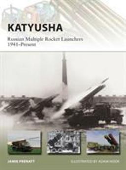 Katyusha: Russian Multiple Rocket Launchers 1941–present  9781472810861 Front Cover
