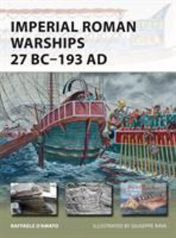 Imperial Roman Warships 27 BC-193 AD:  9781472810892 Front Cover