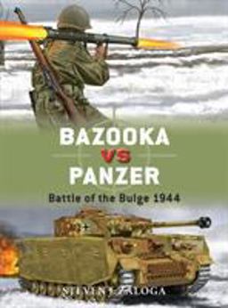 Bazooka vs Panzer Battle of the Bulge 1944  9781472812490 Front Cover