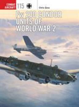 Fw 200 Condor Units of World War 2  9781472812674 Front Cover