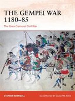 The Gempei War 1180–85: The Great Samurai Civil War  9781472813848 Front Cover
