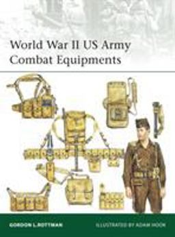 World War II Us Army Combat Equipments:  9781472814241 Front Cover