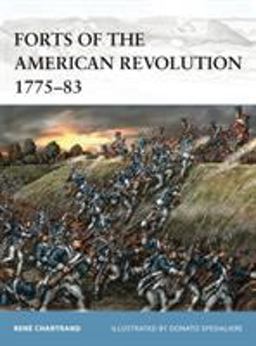 Forts of the American Revolution 1775-83  9781472814456 Front Cover
