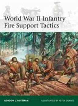 World War II Infantry Fire Support Tactics  9781472815460 Front Cover