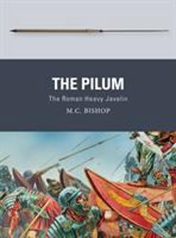 Pilum The Roman Heavy Javelin  9781472815880 Front Cover