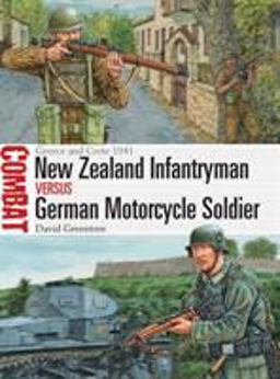 New Zealand Infantryman Vs German Motorcycle Soldier: Greece and Crete 1941  9781472817105 Front Cover