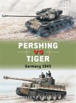 Pershing vs Tiger Germany 1945  9781472817167 Front Cover