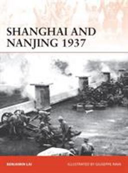 Shanghai and Nanjing 1937  9781472817495 Front Cover