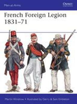 French Foreign Legion 1831-71  9781472817709 Front Cover