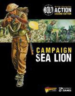 Bolt Action: Campaign: Sea Lion  9781472817860 Front Cover