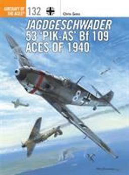 Jagdgeschwader 53 'Pik-As' Bf 109 Aces Of 1940