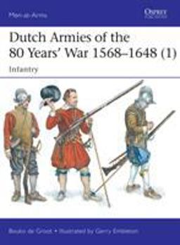 Dutch Armies of the 80 Years' War 1568-1648 (1) Infantry  9781472819116 Front Cover
