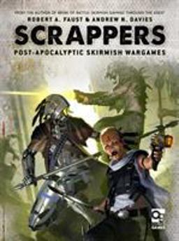 Scrappers Post-Apocalyptic Skirmish Wargames  9781472819260 Front Cover