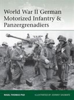World War II German Motorized Infantry & Panzergrenadiers:  9781472819437 Front Cover